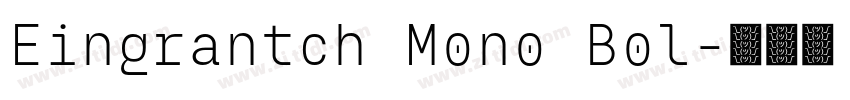 Eingrantch Mono Bol字体转换